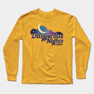 Dangerous Nights Crew Long Sleeve T-Shirt